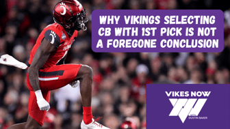 The Vikings 1st Pick in the Draft Won’t Necessarily Be a CB